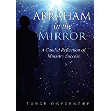 Abraham in the Mirror PB - Tunde Ogedengbe